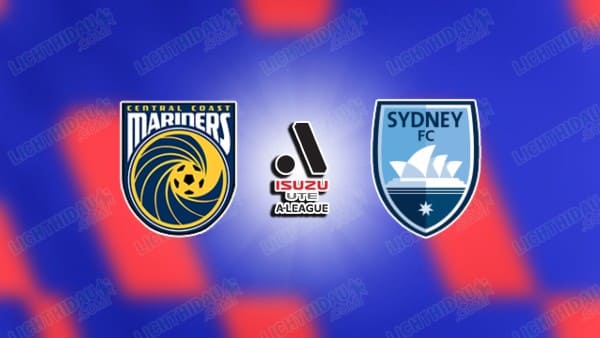 NHẬN ĐỊNH CENTRAL COAST VS SYDNEY FC, 15H35 NGÀY 6/12