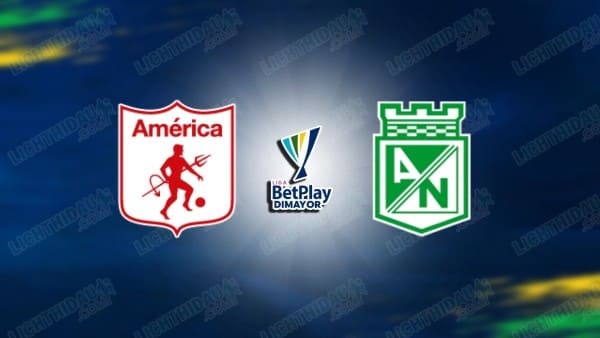 NHẬN ĐỊNH AMERICA VS ATLETICO NACIONAL, 05H15 NGÀY 9/12