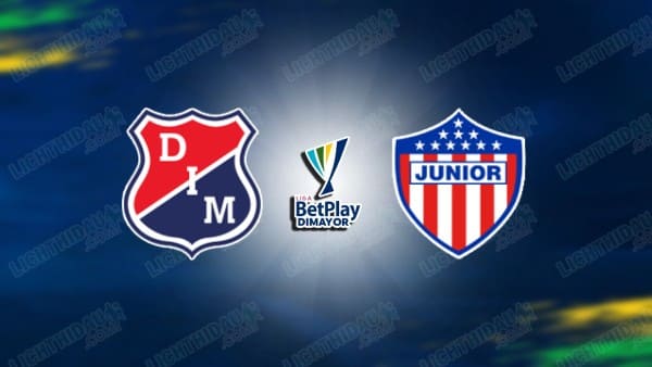NHẬN ĐỊNH INDEPENDIENTE MEDELLIN VS JUNIOR, 05H15 NGÀY 9/12