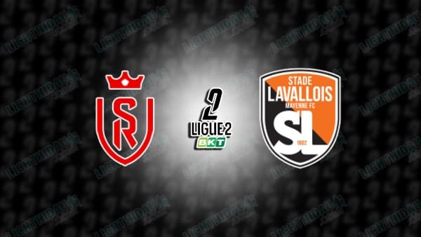 NHẬN ĐỊNH REIMS VS LAVAL, 02H45 NGÀY 9/12