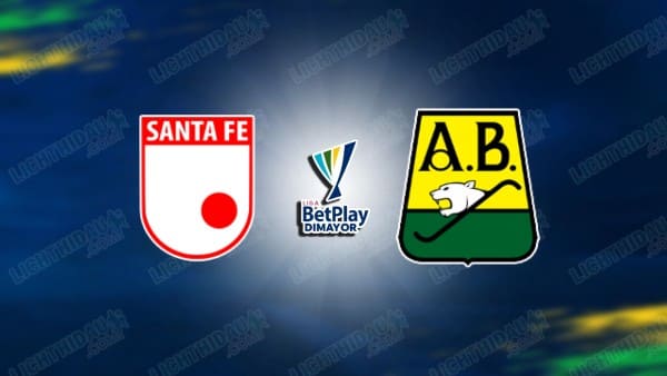 NHẬN ĐỊNH SANTA FE VS BUCARAMANGA, 07H20 NGÀY 9/12