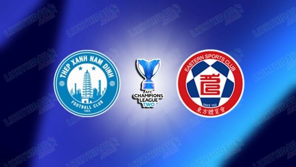 NHẬN ĐỊNH NAM ĐỊNH VS EASTERN AA, 17H00 NGÀY 11/12