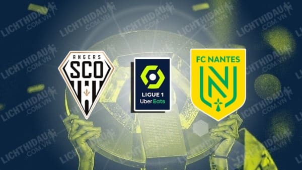 NHẬN ĐỊNH ANGERS VS NANTES, 02H45 NGÀY 13/12