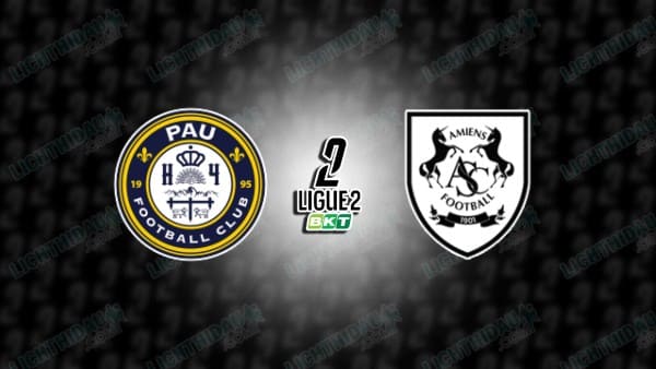 NHẬN ĐỊNH PAU FC VS AMIENS, 02H00 NGÀY 13/12