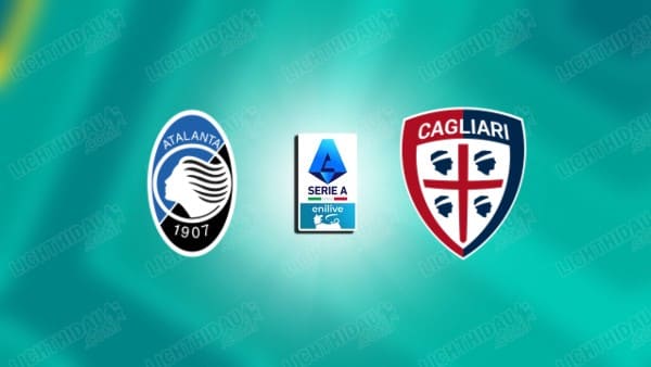 NHẬN ĐỊNH ATALANTA VS CAGLIARI, 02H45 NGÀY 14/12