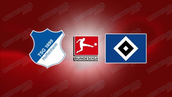 NHẬN ĐỊNH HOFFENHEIM VS HAMBURGER, 21H30 NGÀY 13/12