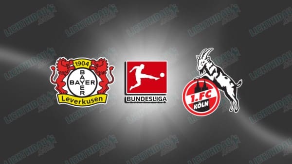 NHẬN ĐỊNH LEVERKUSEN VS FC KOLN, 00H30 NGÀY 14/12