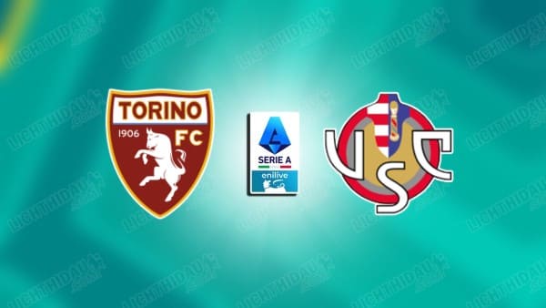 NHẬN ĐỊNH TORINO VS CREMONESE, 21H00 NGÀY 13/12
