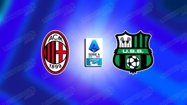 NHẬN ĐỊNH AC MILAN VS SASSUOLO, 18H30 NGÀY 14/12