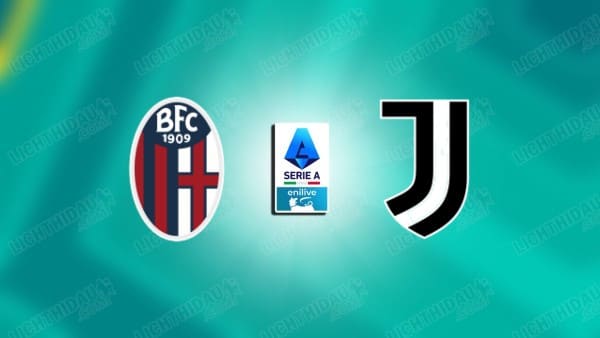 NHẬN ĐỊNH BOLOGNA VS JUVENTUS, 02H45 NGÀY 15/12