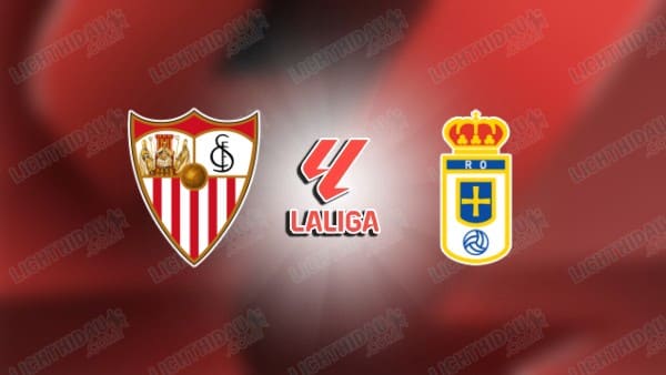 NHẬN ĐỊNH SEVILLA VS OVIEDO, 20H00 NGÀY 14/12