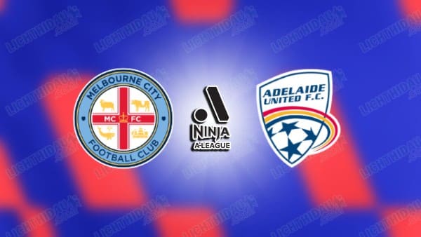 NHẬN ĐỊNH NỮ MELBOURNE CITY VS NỮ ADELAIDE, 13H30 NGÀY 17/12