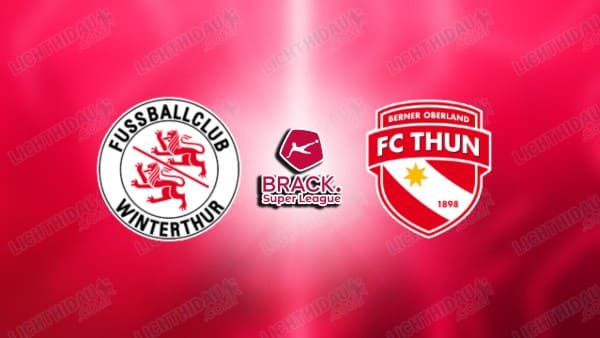 NHẬN ĐỊNH WINTERTHUR VS THUN, 02H30 NGÀY 17/12