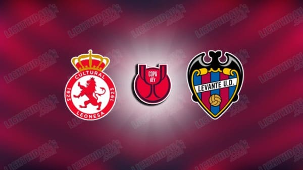 NHẬN ĐỊNH CULTURAL LEONESA VS LEVANTE, 01H00 NGÀY 18/12