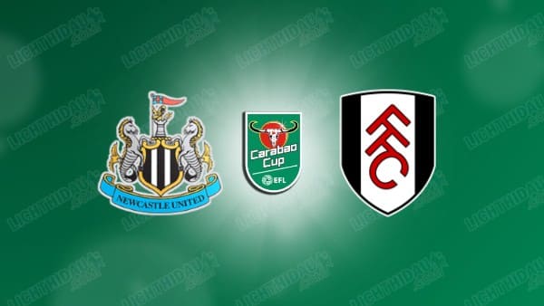 NHẬN ĐỊNH NEWCASTLE VS FULHAM, 03H15 NGÀY 18/12