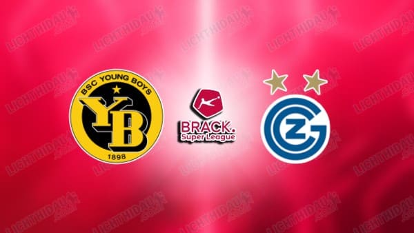 NHẬN ĐỊNH YOUNG BOYS VS GRASSHOPPER, 02H30 NGÀY 18/12