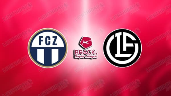 NHẬN ĐỊNH ZURICH VS LUGANO, 02H30 NGÀY 18/12
