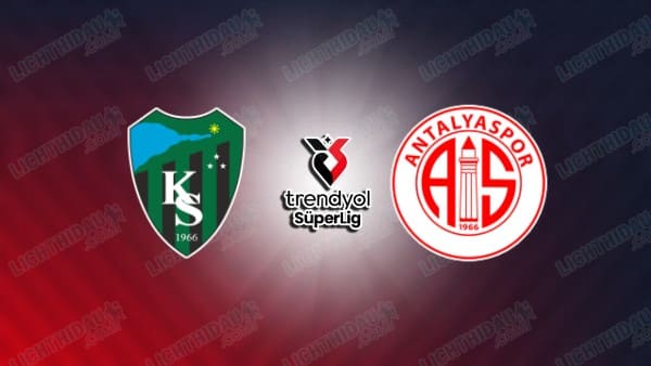 NHẬN ĐỊNH KOCAELISPOR VS ANTALYASPOR, 00H00 NGÀY 20/12