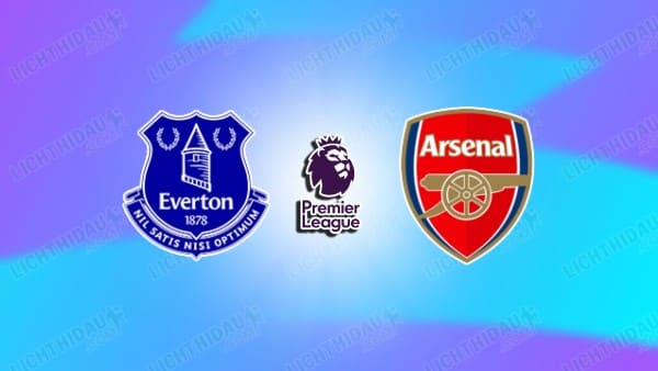 NHẬN ĐỊNH EVERTON VS ARSENAL, 03H00 NGÀY 21/12