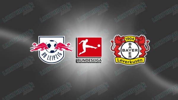 NHẬN ĐỊNH LEIPZIG VS LEVERKUSEN, 00H30 NGÀY 21/12