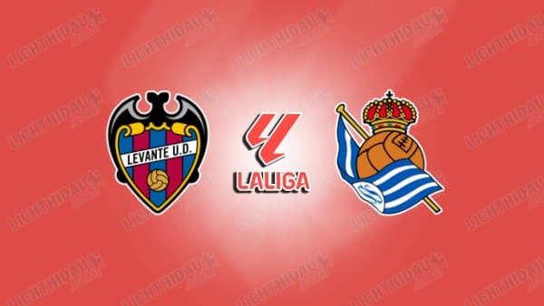 NHẬN ĐỊNH LEVANTE VS SOCIEDAD, 22H15 NGÀY 20/12