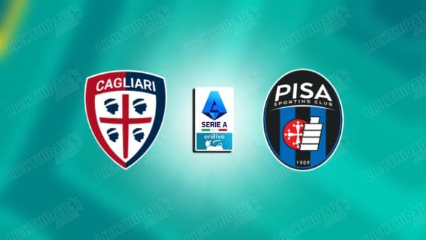 NHẬN ĐỊNH CAGLIARI VS PISA, 18H30 NGÀY 21/12