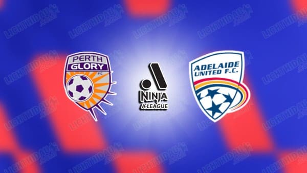 NHẬN ĐỊNH NỮ PERTH GLORY VS NỮ ADELAIDE, 16H00 NGÀY 21/12