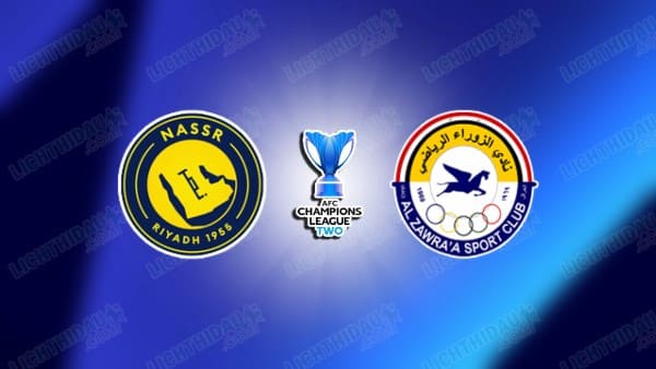 NHẬN ĐỊNH AL NASSR VS AL ZAWRAA, 23H00 NGÀY 24/12