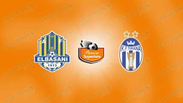 NHẬN ĐỊNH ELBASANI VS TIRANA, 22H30 NGÀY 24/12