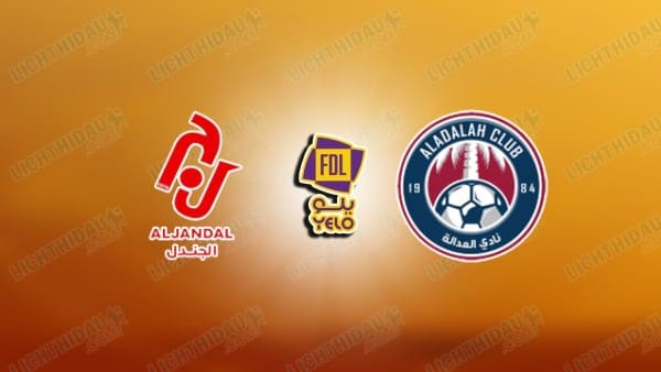 NHẬN ĐỊNH AL JANDAL VS AL ADALAH, 22H05 NGÀY 25/12