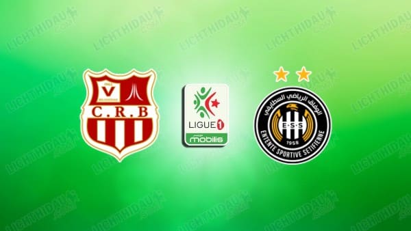 NHẬN ĐỊNH BELOUIZDAD VS ES SETIF, 01H30 NGÀY 26/12