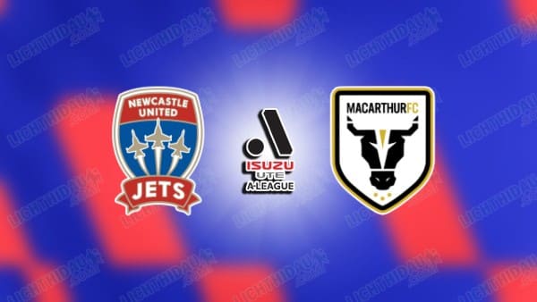NHẬN ĐỊNH NEWCASTLE JETS VS MACARTHUR, 15H35 NGÀY 26/12