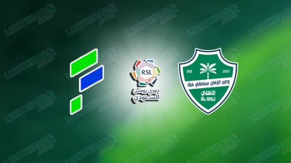 NHẬN ĐỊNH AL-FATEH VS AL AHLI, 20H05 NGÀY 26/12