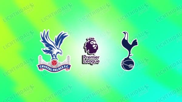 NHẬN ĐỊNH CRYSTAL PALACE VS TOTTENHAM, 23H30 NGÀY 28/12