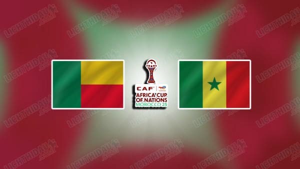 NHẬN ĐỊNH BENIN VS SENEGAL, 02H00 NGÀY 31/12