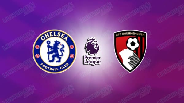 NHẬN ĐỊNH CHELSEA VS BOURNEMOUTH, 02H30 NGÀY 31/12