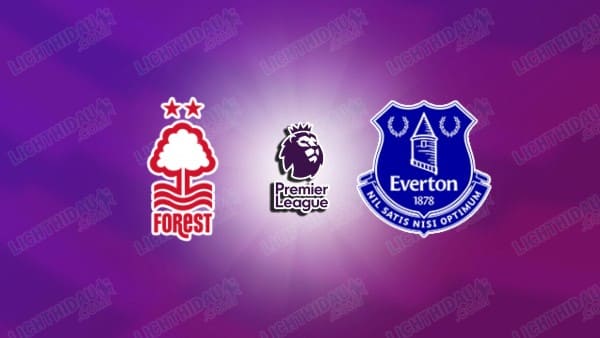 NHẬN ĐỊNH NOTTINGHAM VS EVERTON, 02H30 NGÀY 31/12
