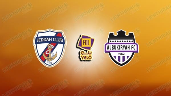 NHẬN ĐỊNH JEDDAH VS AL BUKIRYAH, 22H30 NGÀY 31/12