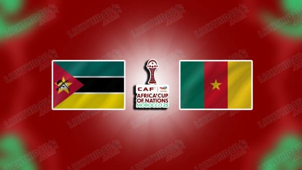 NHẬN ĐỊNH MOZAMBIQUE VS CAMEROON, 02H00 NGÀY 1/1