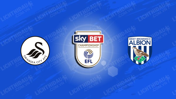 NHẬN ĐỊNH SWANSEA VS WEST BROM, 22H00 NGÀY 01/01