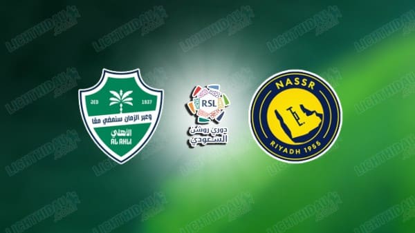 NHẬN ĐỊNH AL AHLI VS AL NASSR, 00H30 NGÀY 3/1