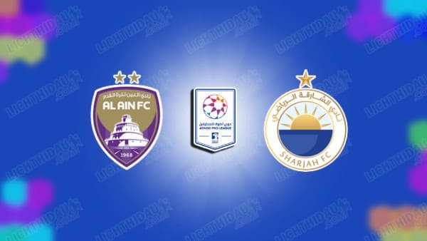 NHẬN ĐỊNH AL AIN VS AL SHARJAH, 22H45 NGÀY 2/1