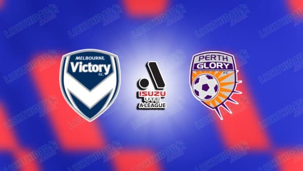 NHẬN ĐỊNH MELBOURNE VICTORY VS PERTH GLORY, 15H35 NGÀY 2/1
