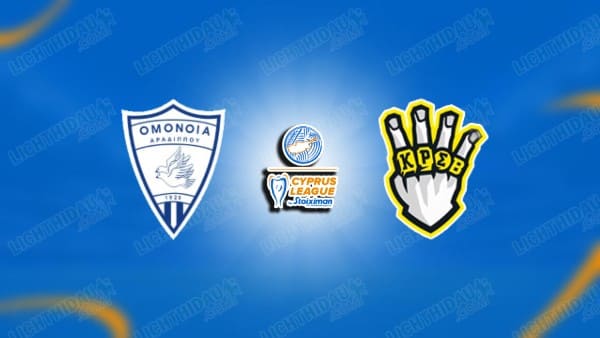 NHẬN ĐỊNH OMONIA ARADIPPOU VS KRASAVA ENY, 00H00 NGÀY 3/1