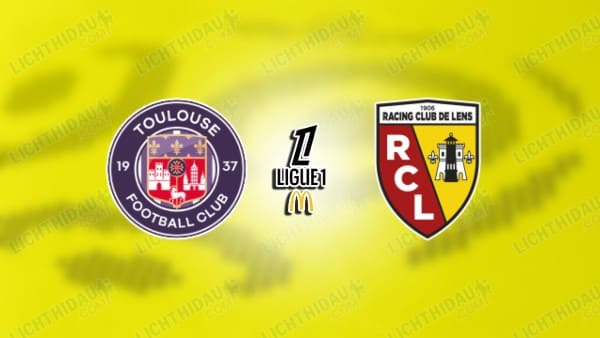 NHẬN ĐỊNH TOULOUSE VS LENS, 02H45 NGÀY 3/1