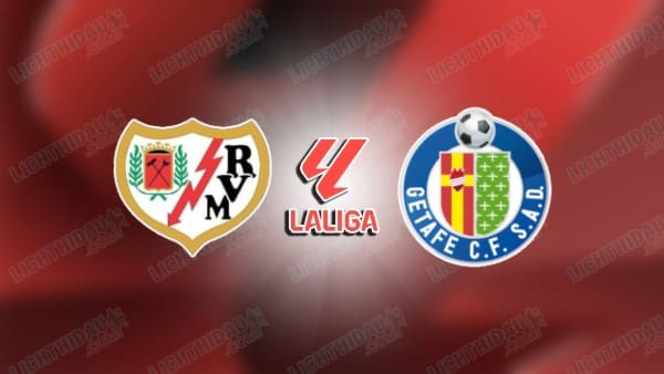 NHẬN ĐỊNH VALLECANO VS GETAFE, 03H00 NGÀY 3/1