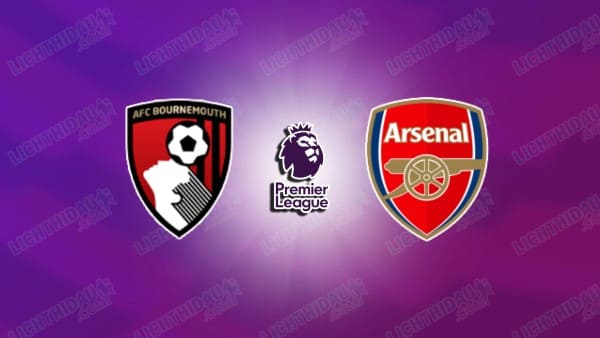 NHẬN ĐỊNH BOURNEMOUTH VS ARSENAL, 00H30 NGÀY 4/1