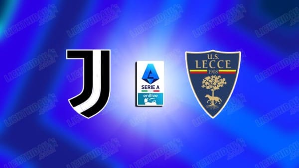 NHẬN ĐỊNH JUVENTUS VS LECCE, 00H00 NGÀY 4/1