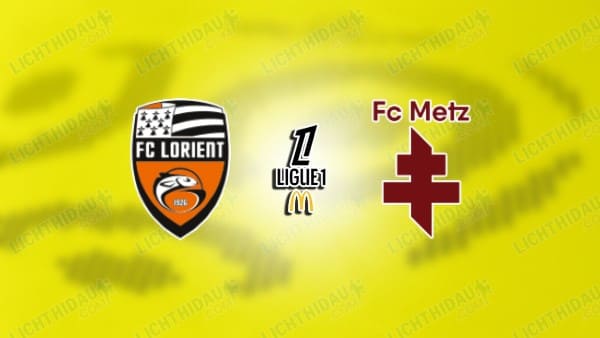 NHẬN ĐỊNH LORIENT VS METZ, 23H15 NGÀY 4/1