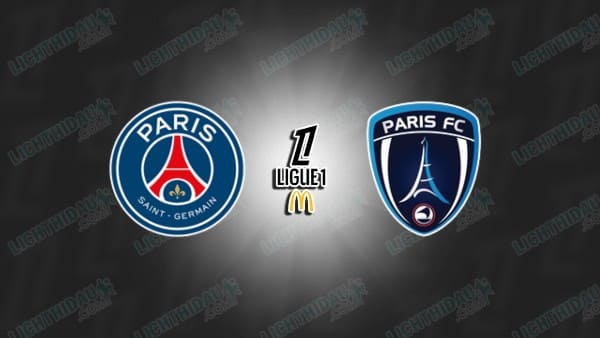 NHẬN ĐỊNH PSG VS PARIS FC, 02H45 NGÀY 5/1